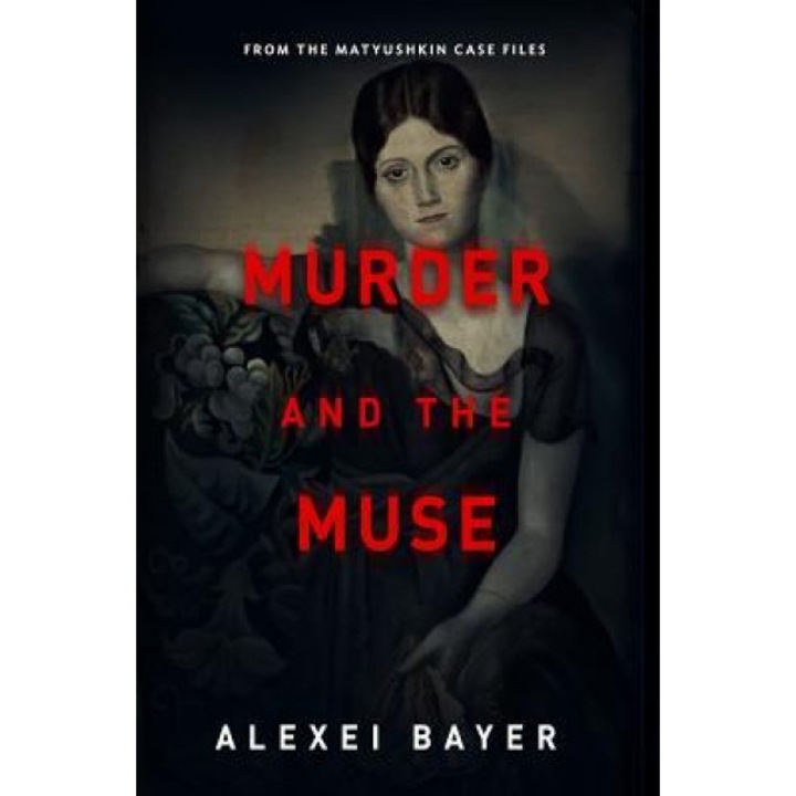 Murder and the Muse, Alexei Bayer (Author)