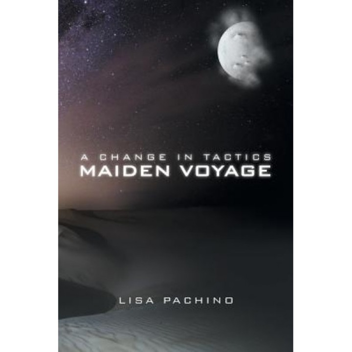 A Change in Tactics: Maiden Voyage, Lisa Pachino (Author)