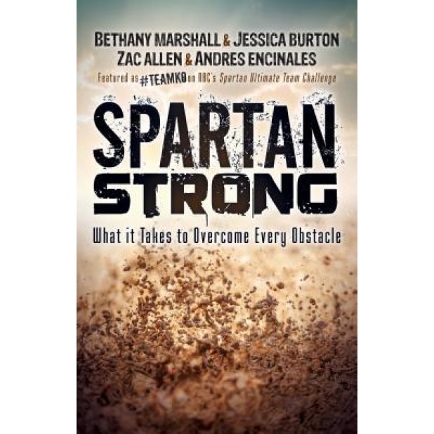 Spartan Strong: What It Takes to Overcome Every Obstacle, Bethany Marshall (Author)