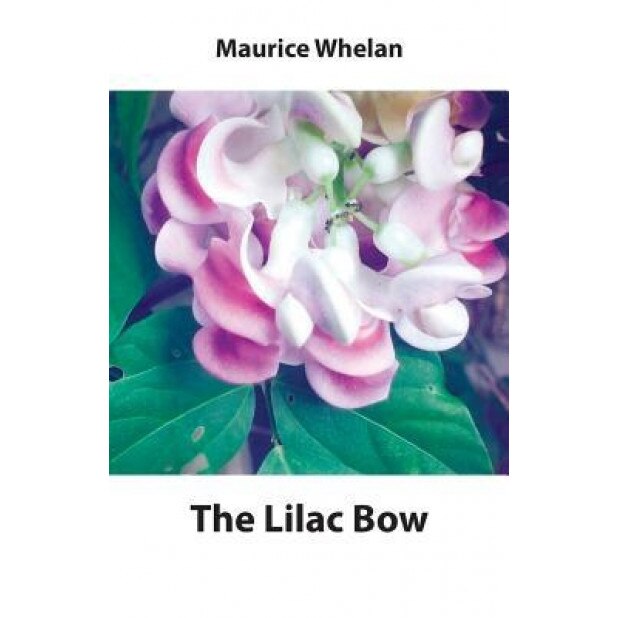 The Lilac Bow, Maurice Whelan (Author)
