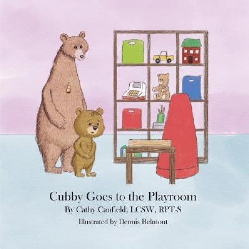 Cubby Goes to the Playroom: A Book about Play Therapy, Cathy Canfield (Author)