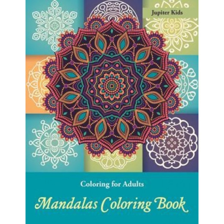 Coloring Books for Adults: Mandalas Coloring Book, Jupiter Kids (Author)