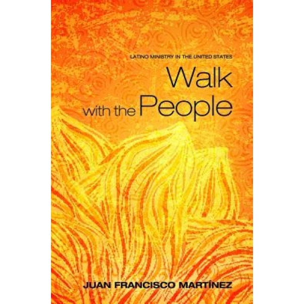 Walk with the People, Juan Francisco Martinez (Author)