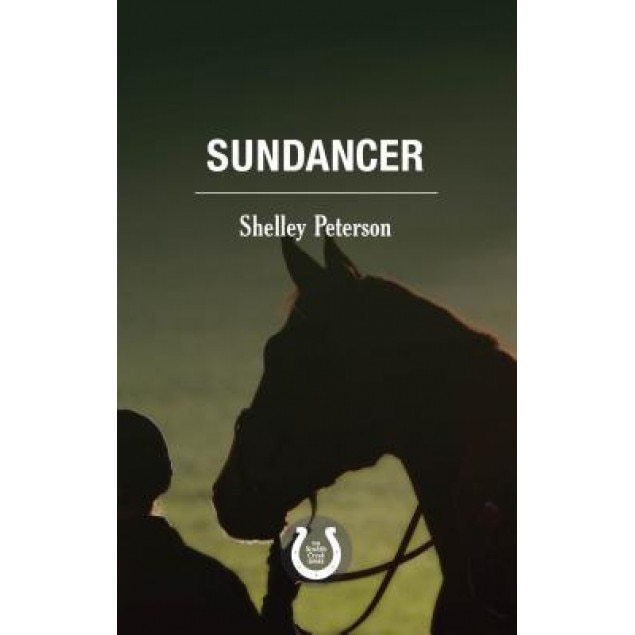 Sundancer: The Saddle Creek Series, Shelley Peterson (Author)