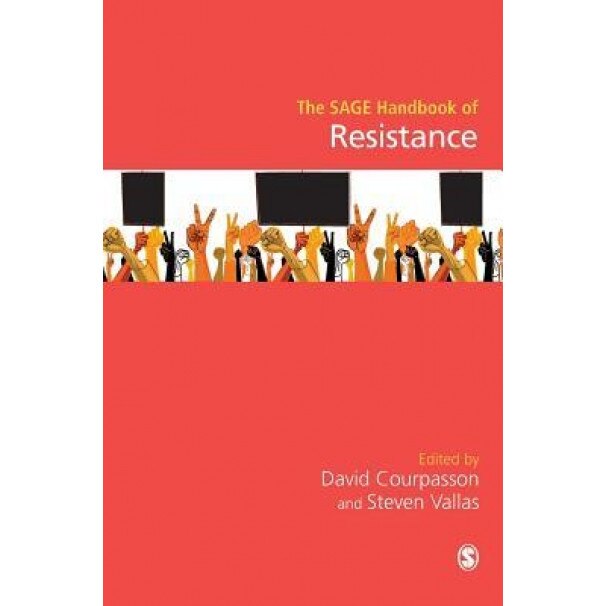 The Sage Handbook of Resistance, David Courpasson (Editor)