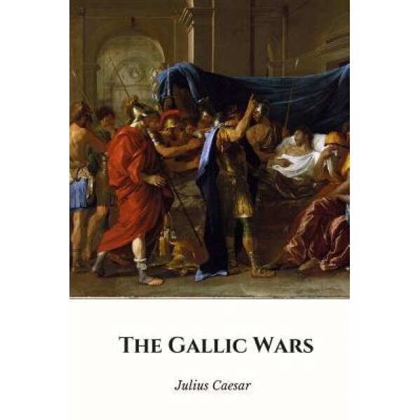 The Gallic Wars, Julius Caesar (Author)