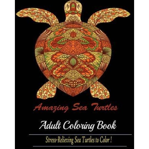 Amazing Sea Turtles: A Blue Dream Adult Coloring Book Designs, Dave Archer (Author)