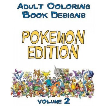 Adult Coloring Book Designs: Stress Relief Coloring Book: Pokemon Designs for Coloring Stress Relieving - Inspire Creativity and Relaxation of Kids, Coloring Books (Author) Adult Coloring Book Designs: Stress Relief Coloring Book: Pokemon Designs for Coloring Stress Relieving - Inspire Creativity and Relaxation of Kids, Coloring Books (Author)