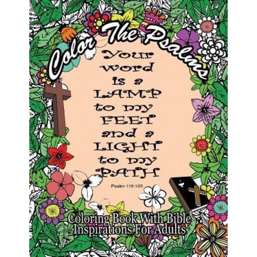 Color the Psalms Coloring Book with Bible Inspirations for Adults: 35 Christian Psalms for Faith, Peace, Calm and Relaxation, Coloring with the Lord (Author)