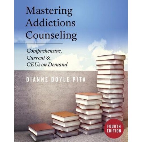 Mastering Addictions Counseling - Dianne Doyle Pita (Author)