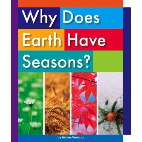 Why Does Earth Have Seasons?, Marne Ventura (Author)