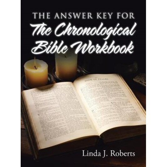 The Answer Key for the Chronological Bible Workbook, Linda J. Roberts (Author)