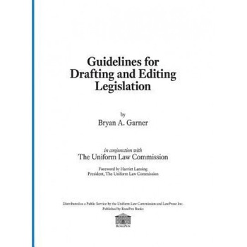 Guidelines for Drafting and Editing Legislation, Bryan a. Garner (Author) Guidelines for Drafting and Editing Legislation, Bryan a. Garner (Author)