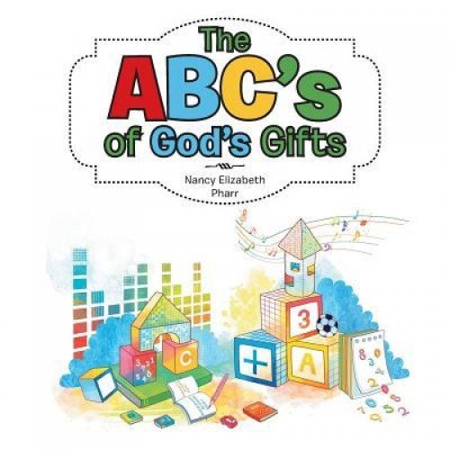 The ABC's of God's Gifts, Nancy Elizabeth Pharr (Author)