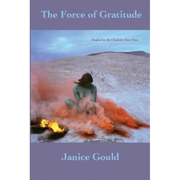 The Force of Gratitude, Janice Gould (Author)