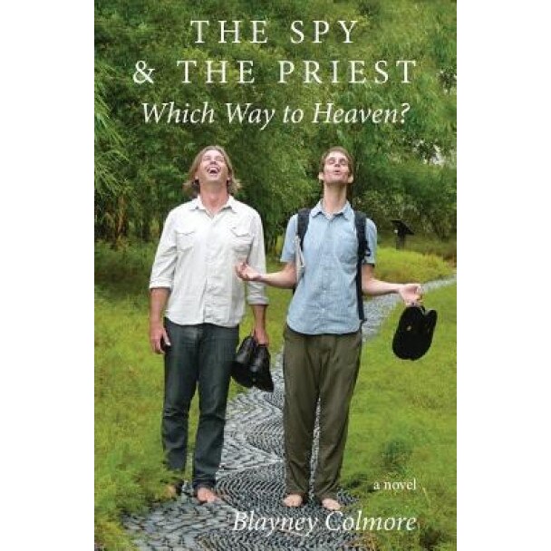 The Spy and the Priest: Which Way to Heaven?, Blayney Colmore (Author)