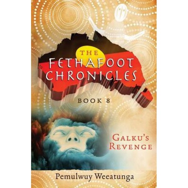 Galku's Revenge, Pemulwuy Weeatunga (Author)