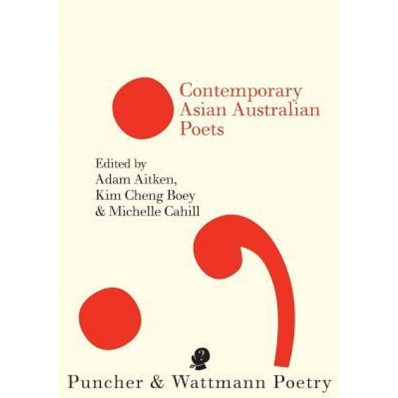 Contemporary Asian Australian Poets, Adam Aitken (Editor)