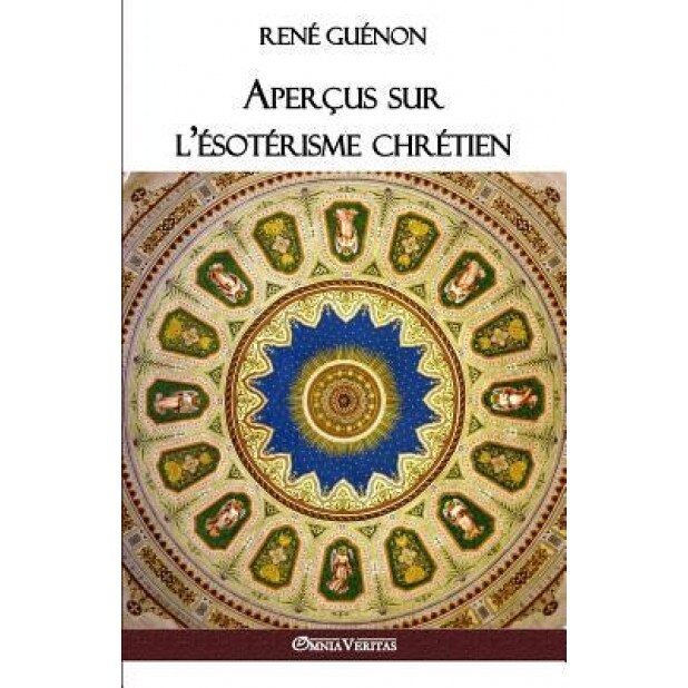 Apercus Sur L'Esoterisme Chretien, Rene Guenon (Author)