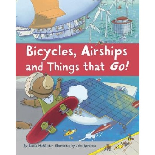 Bicycles, Airships, and Things That Go, Bernie McAllister (Author)