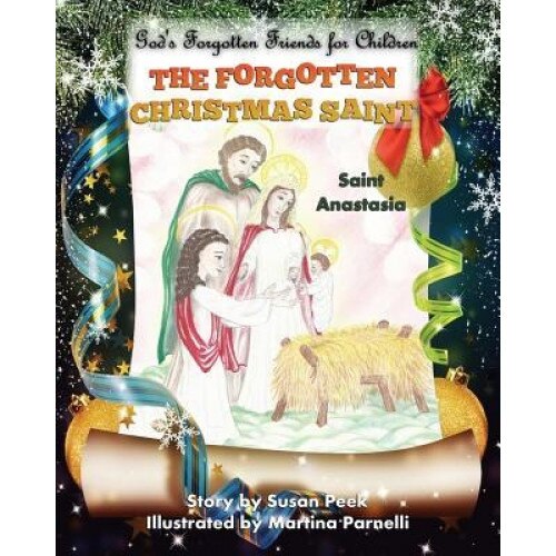 The Forgotten Christmas Saint: Saint Anastasia, Susan Peek (Author)