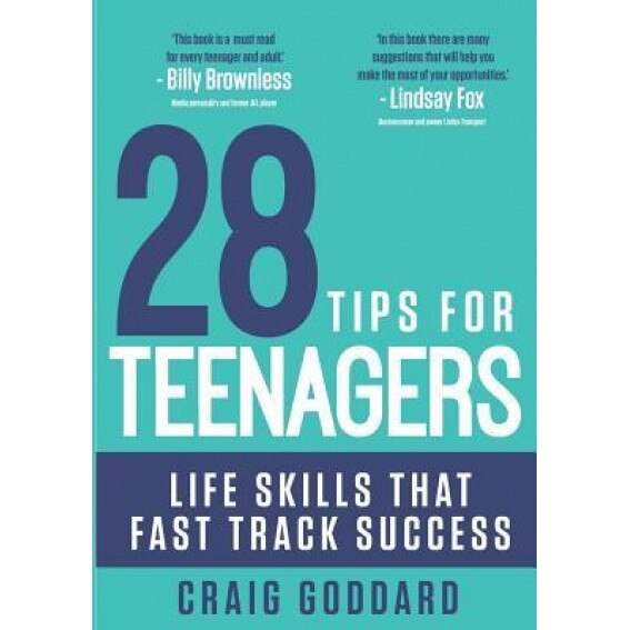 28 Tips for Teenagers: Life Skills That Fast Track Success, Craig Goddard (Author)