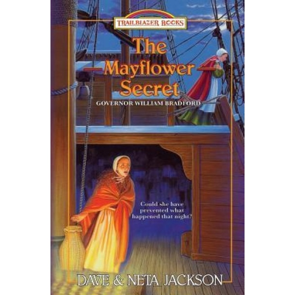 The Mayflower Secret: Introducing Governor William Bradford, Dave Jackson (Author)