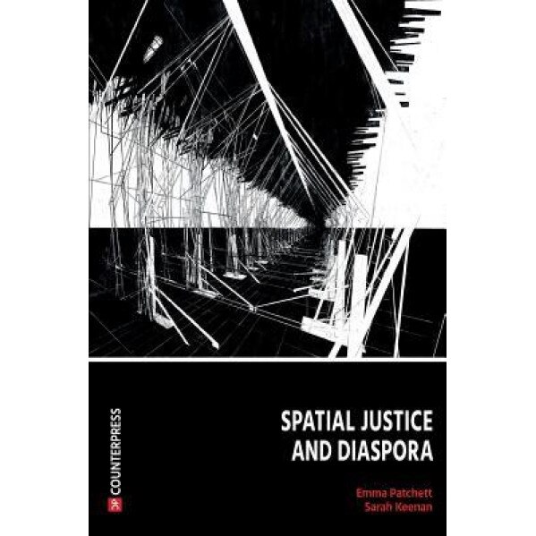 Spatial Justice and Diaspora, Emma Patchett (Editor)