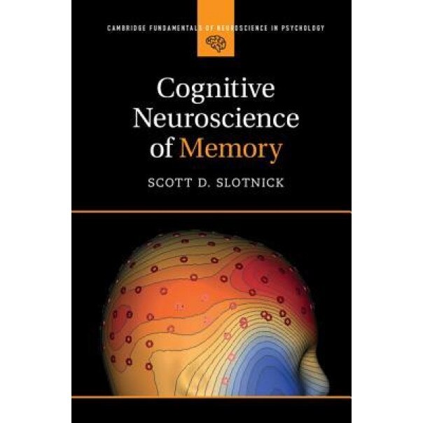 Cognitive Neuroscience of Memory - Scott D. Slotnick (Author)