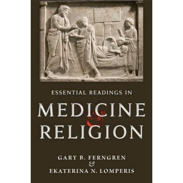 Essential Readings in Medicine and Religion, Gary B. Ferngren (Author)