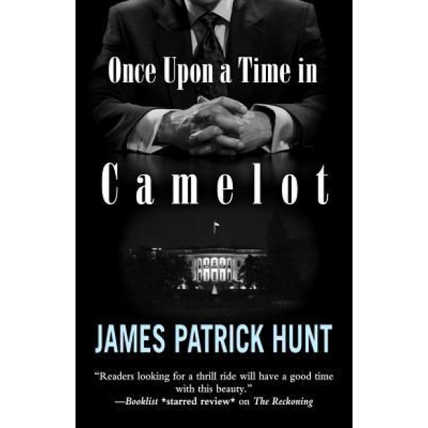 Once Upon a Time in Camelot, James Patrick Hunt (Author)