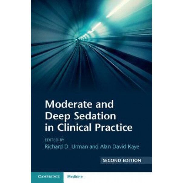 Moderate and Deep Sedation in Clinical Practice - Richard Urman (Editor)
