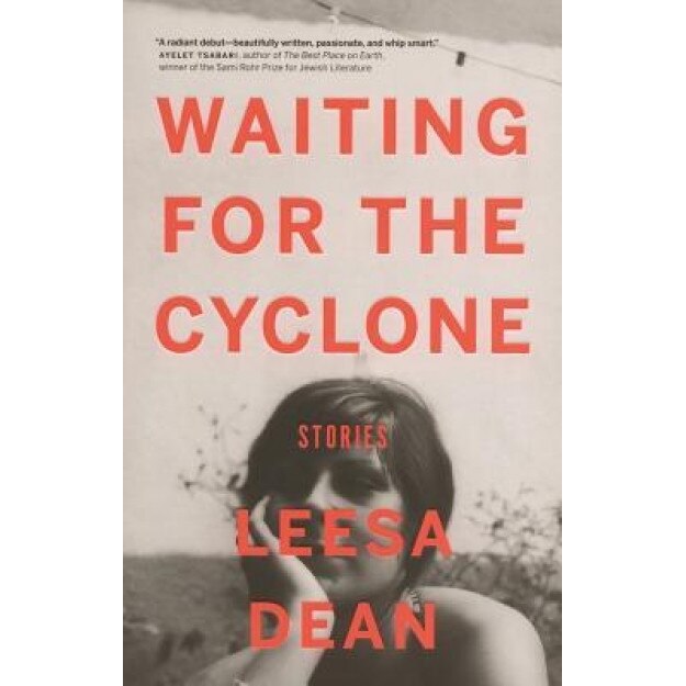Waiting for the Cyclone: Stories, Leesa Dean (Author)