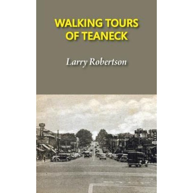 Walking Tours of Teaneck, Larry Robertson (Author)