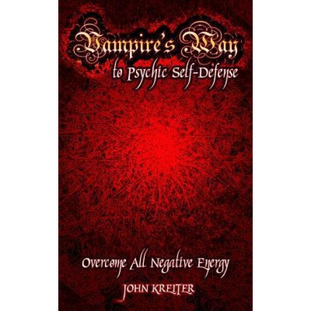 Vampire's Way to Psychic Self-Defense - John Kreiter (Author)