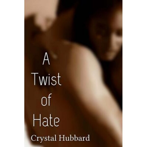 A Twist of Hate, Crystal Hubbard (Author)