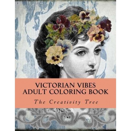 Victorian Vibes: Adult Coloring Book, The Creativity Tree (Author)