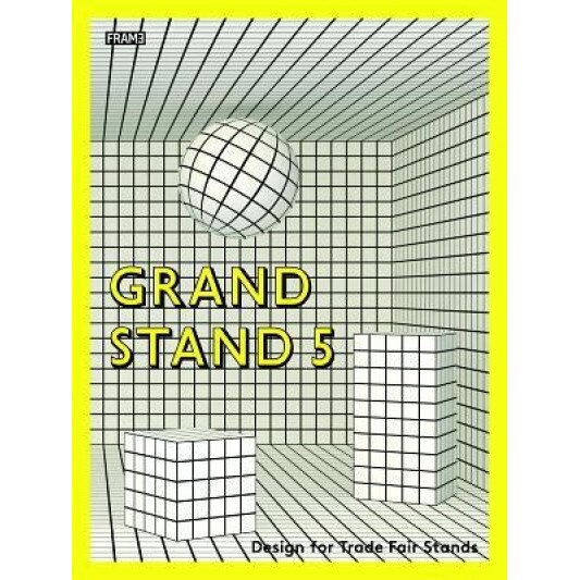 Grand Stand 5: Design for Trade Fair Stands, Sarah De Boer-Schultz (Editor)