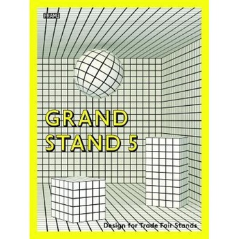 Grand Stand 5: Design for Trade Fair Stands, Sarah De Boer-Schultz (Editor) Grand Stand 5: Design for Trade Fair Stands, Sarah De Boer-Schultz (Editor)