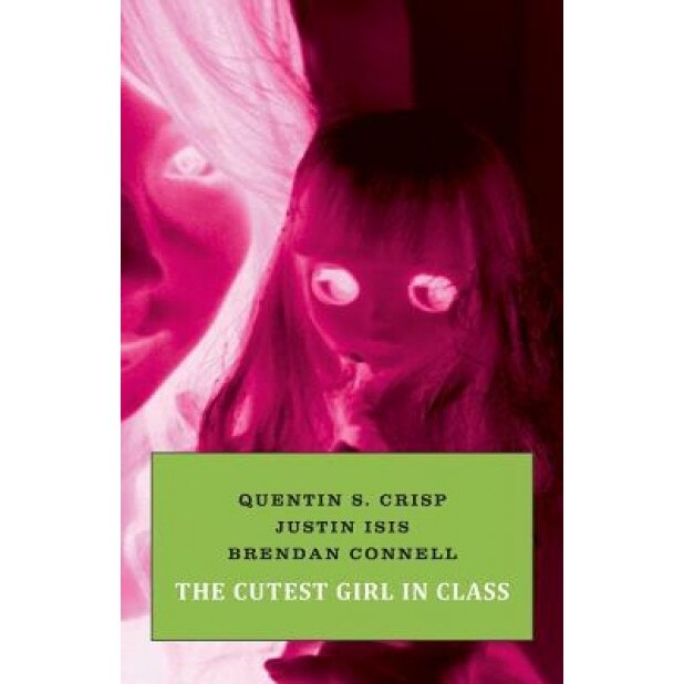 The Cutest Girl in Class, Quentin S. Crisp (Author)