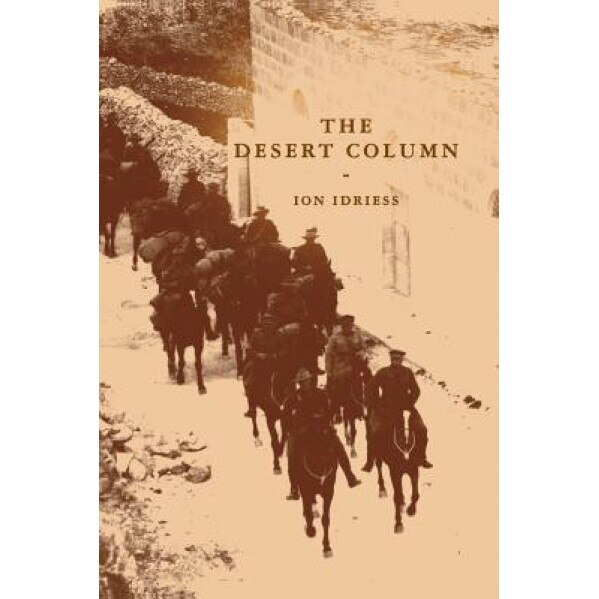 The Desert Column, Ion Idriess (Author)