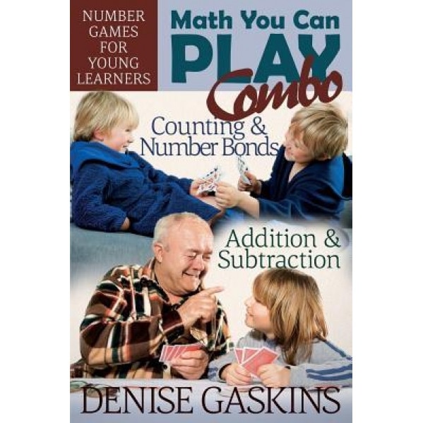 Math You Can Play Combo: Number Games for Young Learners, Denise Gaskins (Author)