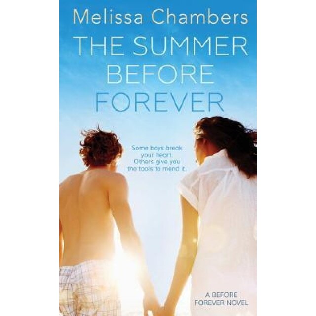 The Summer Before Forever, Melissa Chambers (Author)