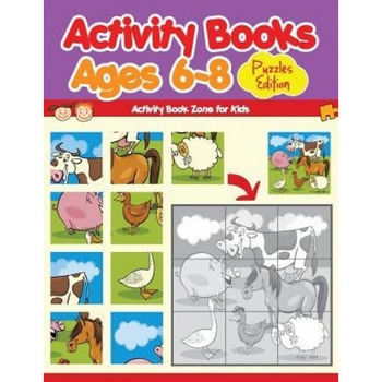 Activity Books Ages 6-8 Puzzles Edition, Activity Book Zone for Kids (Author) Activity Books Ages 6-8 Puzzles Edition, Activity Book Zone for Kids (Author)