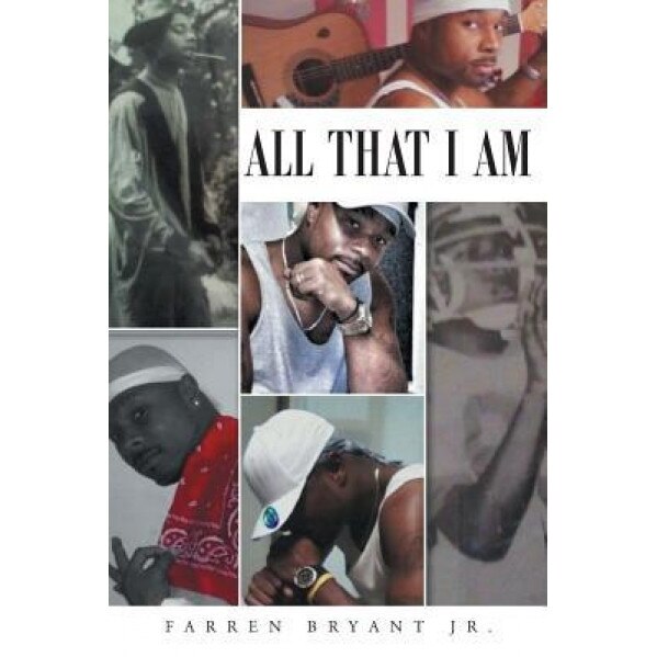 All That I Am, Farren Bryant Jr (Author)