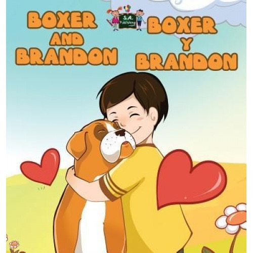 Boxer and Brandon Boxer y Brandon: English Spanish Bilingual Edition, S. a. Publishing (Author)
