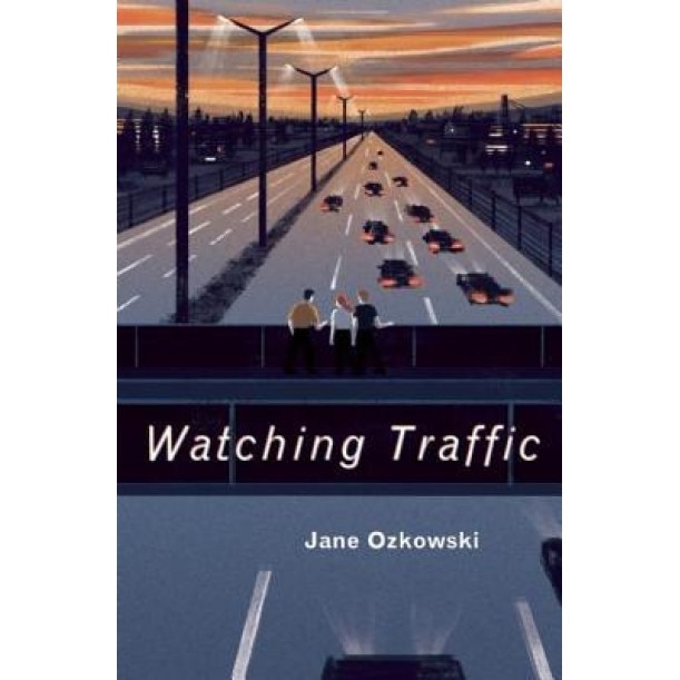 Watching Traffic, Jane Ozkowski (Author)
