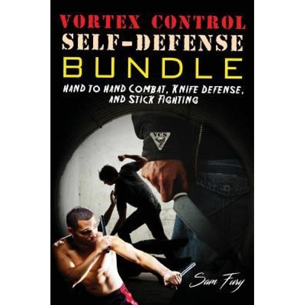 Vortex Control Self-Defense Bundle: Hand to Hand Combat, Knife Defense, and Stick Fighting, Sam Fury (Author)