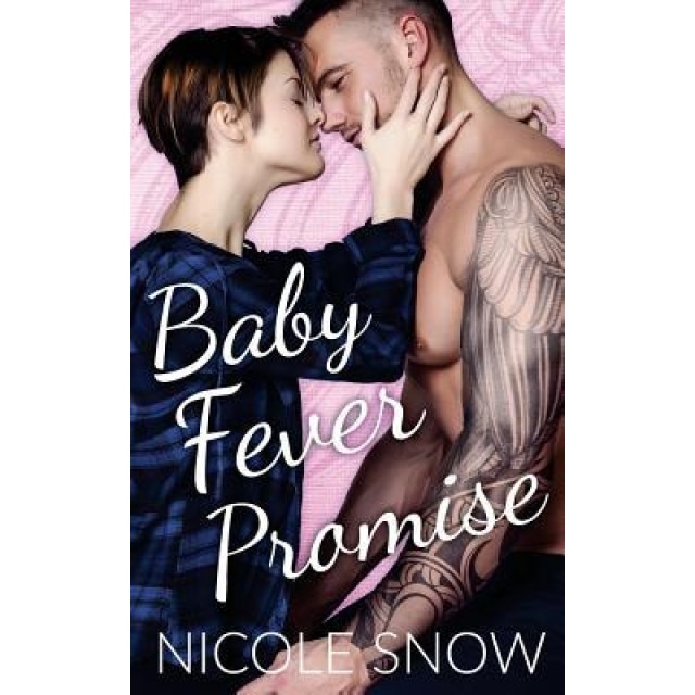 Baby Fever Promise: A Billionaire Second Chance Romance, Nicole Snow (Author)