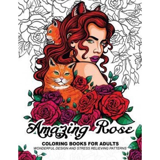 Amazing Rose Coloring Books for Adults: Flower Design with Cat, Bird, Dog and Animals, Adult Coloring Book (Author)